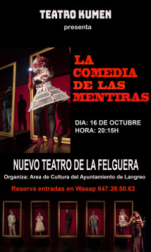 TEATRO KUMEN estrena LA COMEDIA DE LAS MENTIRAS en el Nuevo Teatro de La Felguera.